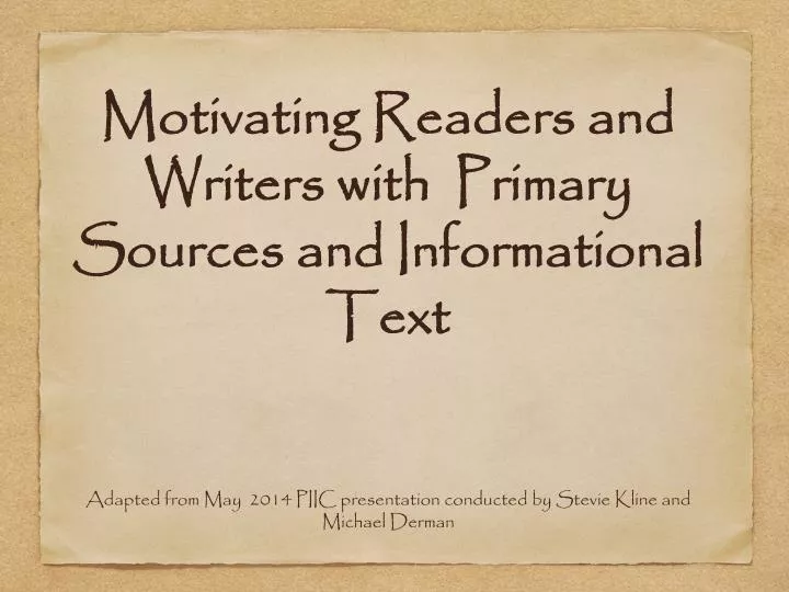 motivating readers and writers with primary sources and informational text