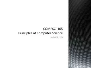 COMPSCI 105 Principles of Computer Science