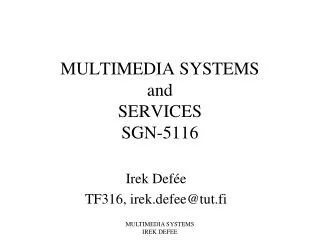 MULTIMEDIA SYSTEMS and SERVICES SGN-5116
