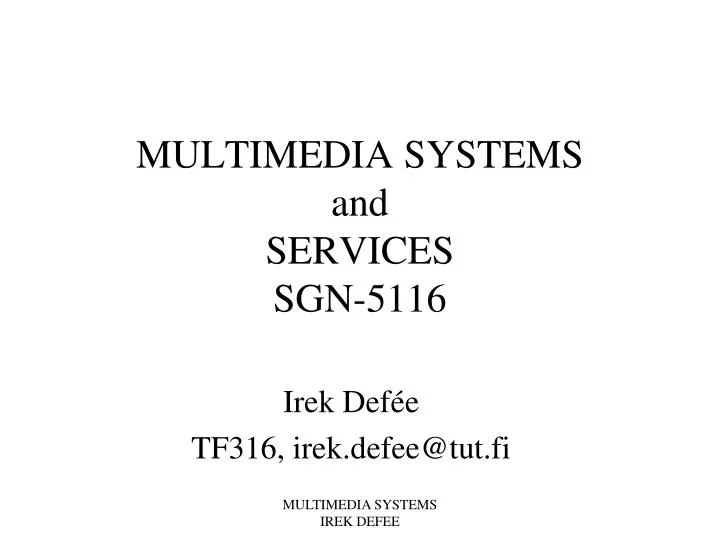 multimedia systems and services sgn 5116