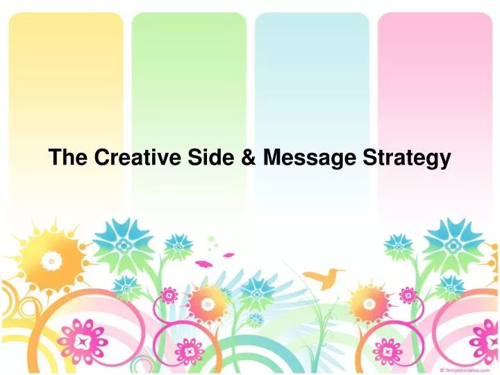 the creative side message strategy