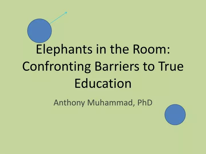 elephants in the room confronting barriers to true education