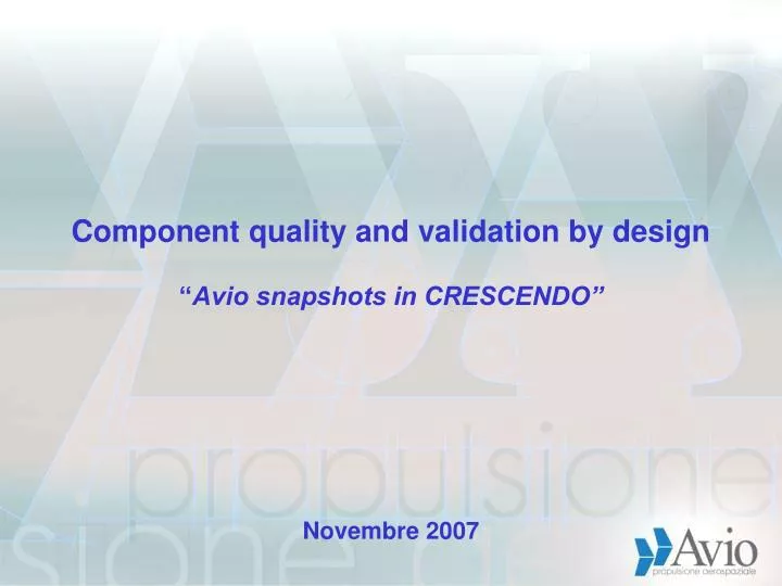 component quality and validation by design avio snapshots in crescendo