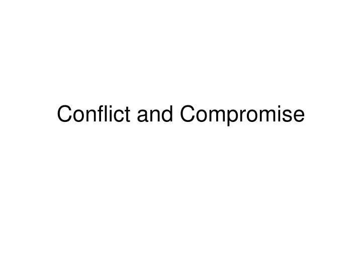 conflict and compromise