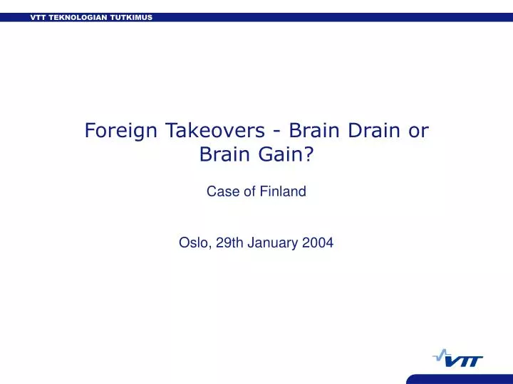 foreign takeovers brain drain or brain gain case of finland oslo 29th january 2004
