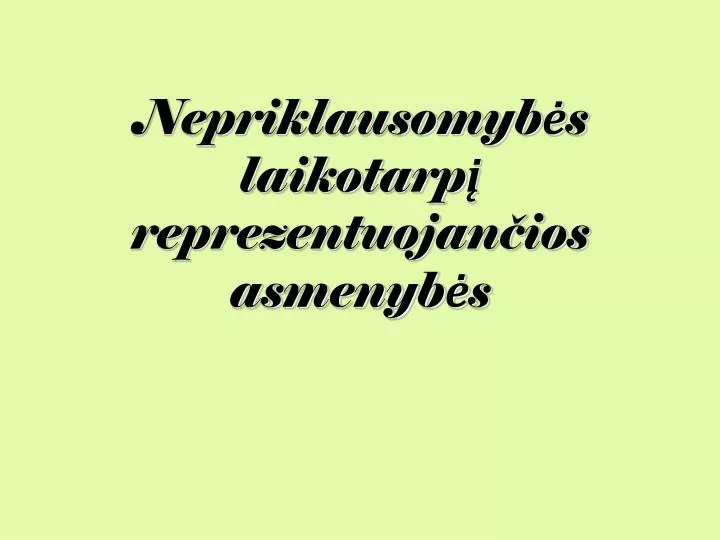 nepriklausomyb s laikotarp reprezentuojan ios asmenyb s