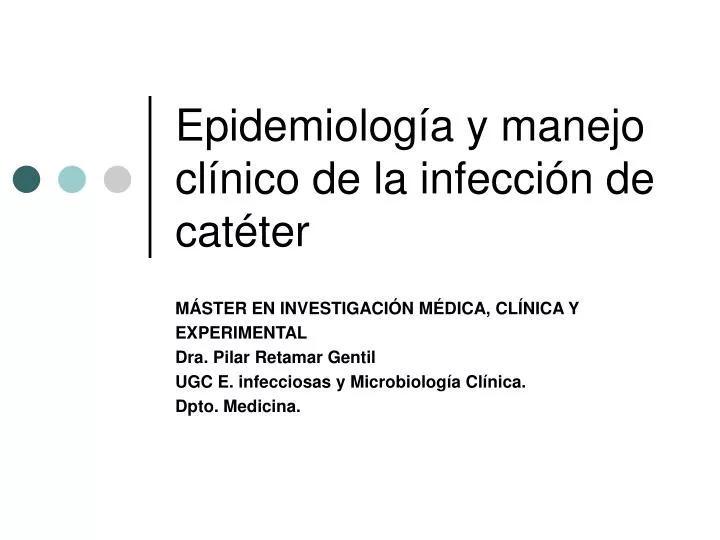 epidemiolog a y manejo cl nico de la infecci n de cat ter