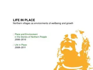 LIFE IN PLACE Northern villages as environments of wellbeing and growth | Place and Environment