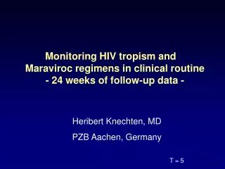 Monitoring HIV tropism and Maraviroc regimens in clinical routine - 24 weeks of follow-up data -