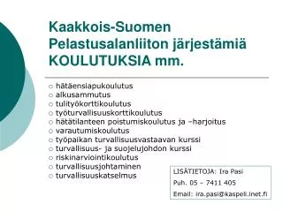 Kaakkois-Suomen Pelastusalanliiton järjestämiä KOULUTUKSIA mm.
