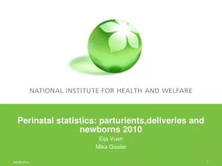 Perinatal statistics: parturients,deliveries and newborns 2010