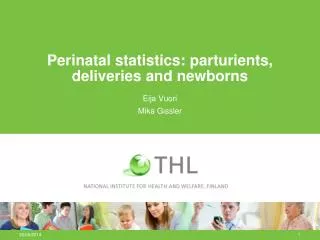 Perinatal statistics: parturients, deliveries and newborns