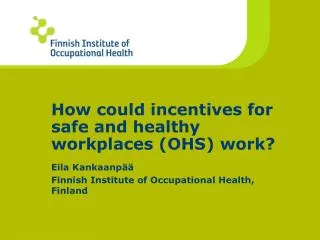 How could incentives for safe and healthy workplaces (OHS) work?