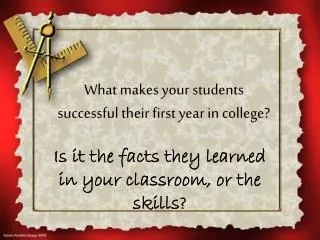 What makes your students successful their first year in college?