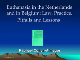 Euthanasia in the Netherlands and in Belgium: Law, Practice, Pitfalls and Lessons