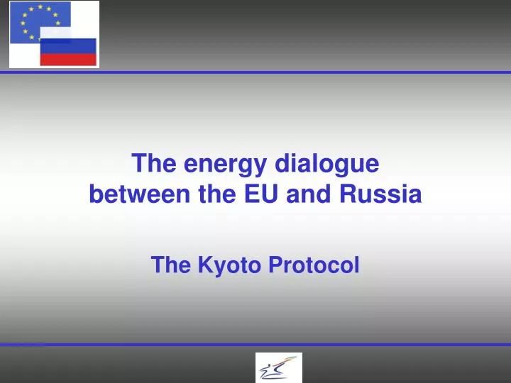 the energy dialogue between the eu and russia the kyoto protocol