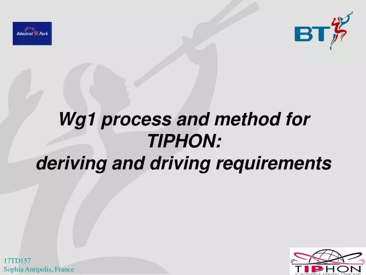 wg1 process and method for tiphon deriving and driving requirements