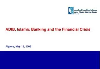ADIB, Islamic Banking and the Financial Crisis
