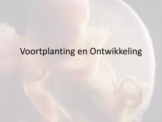 voortplanting en ontwikkeling