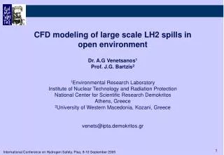 CFD modeling of large scale LH2 spills in open environment Dr. A.G Venetsanos 1