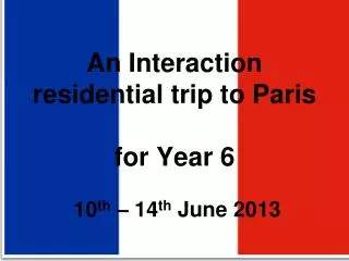 An Interaction residential trip to Paris for Year 6