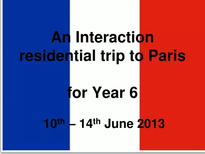 an interaction residential trip to paris for year 6