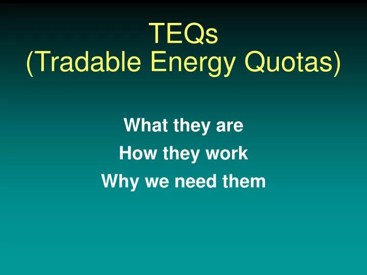 teqs tradable energy quotas what they are how they work why we need them