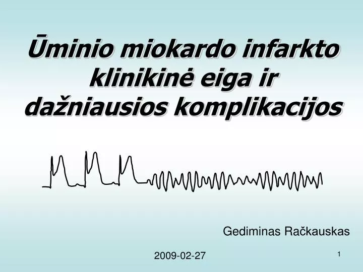 minio miokardo infarkto klinikin eiga ir da niausios komplikacijos