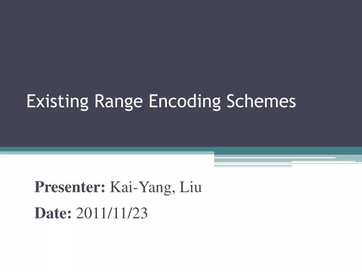 existing range encoding schemes