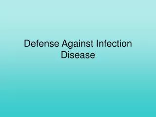 Defense Against Infection Disease