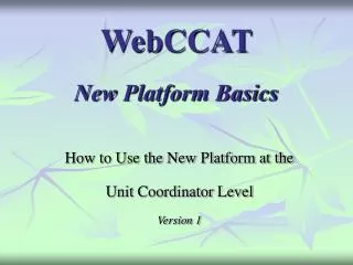 WebCCAT New Platform Basics