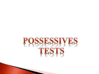 Possessives Tests