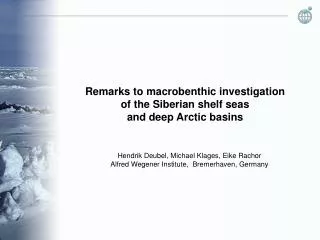 Remarks to macrobenthic investigation of the Siberian shelf seas and deep Arctic basins