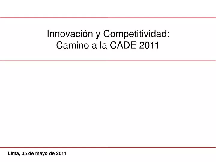 innovaci n y competitividad c amino a la cade 2011
