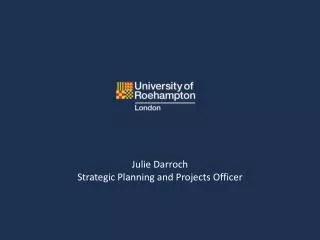 Julie Darroch Strategic Planning and Projects Officer