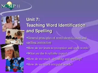 Unit 7: Teaching Word Identification and Spelling