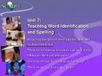 Unit 7: Teaching Word Identification and Spelling