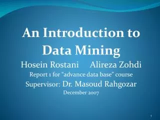 An Introduction to Data Mining Hosein Rostani Alireza Zohdi