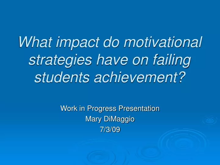 what impact do motivational strategies have on failing students achievement