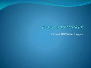 essen und trinken