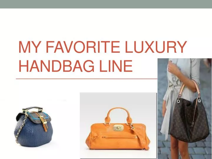 my favorite luxury handbag line