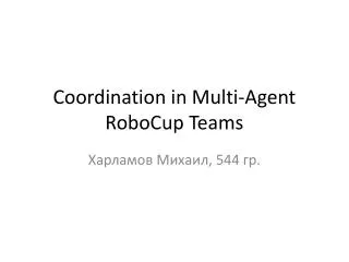 coordination in multi agent robocup teams