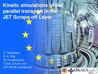 Kinetic simulations of the parallel transport in the JET Scrape-off Layer