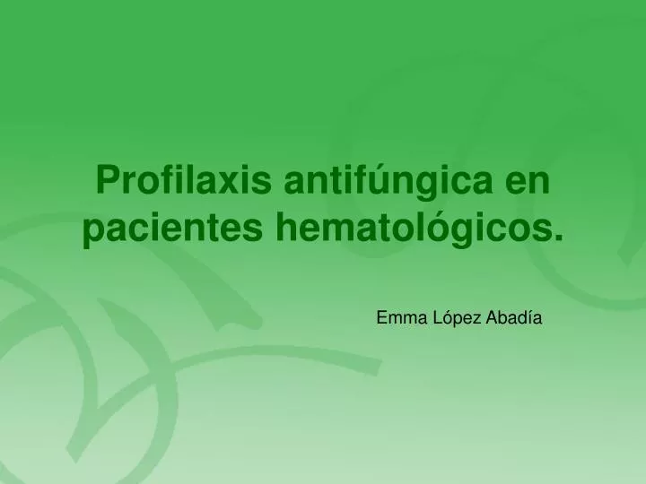 profilaxis antif ngica en pacientes hematol gicos