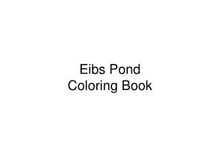 Eibs Pond Coloring Book