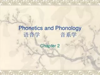 Phonetics and Phonology ??? ???