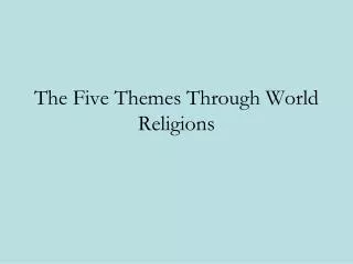 The Five Themes Through World Religions