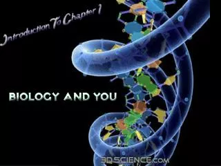 Section 1 : Themes of Biology 7 properties of life Section 2 : Biology in your World