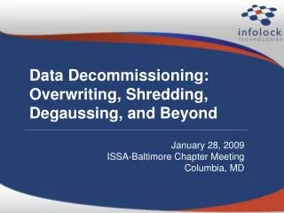 Data Decommissioning: Overwriting, Shredding, Degaussing, and Beyond