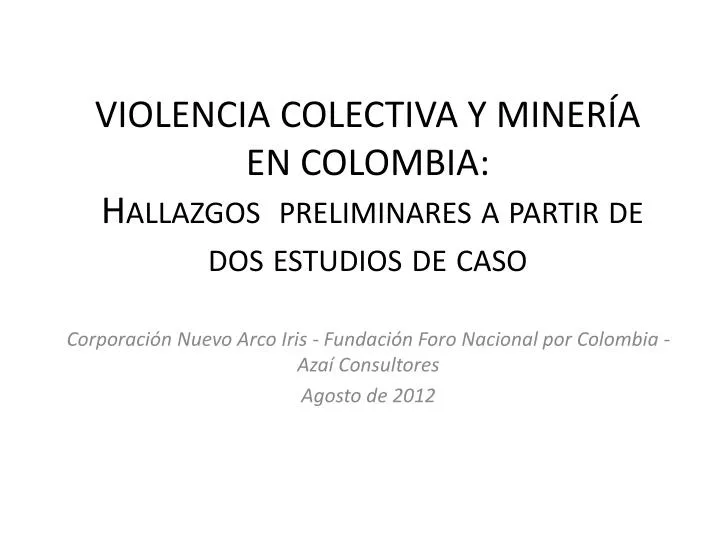 violencia colectiva y miner a en colombia hallazgos preliminares a partir de dos estudios de caso